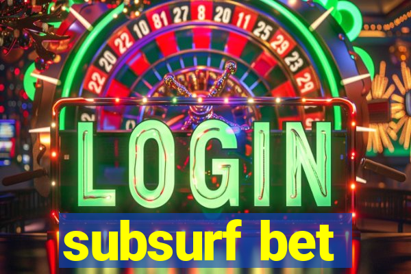 subsurf bet